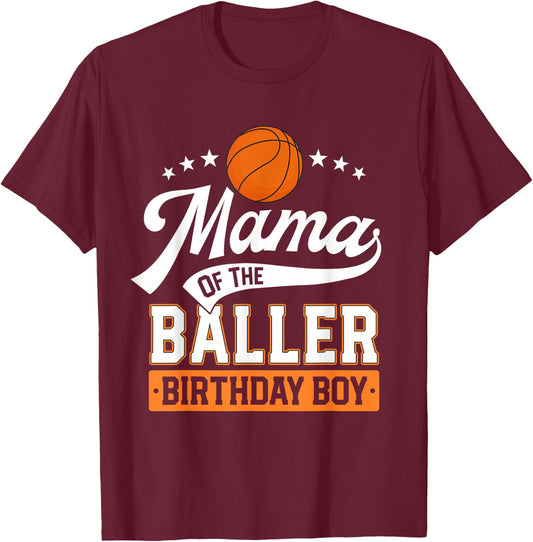 Mama Of The Baller Birthday Boy Mom Basketball Themed Party T-Shirt - T-Shirt | Maroon