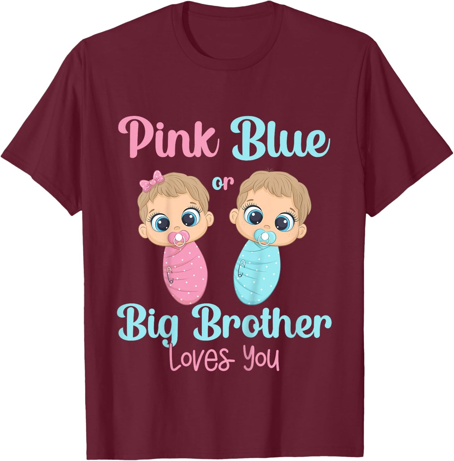 Kids Cute Pink Or Blue Big Brother Loves You Gender Reveal Idea T-Shirt - T-Shirt | Maroon