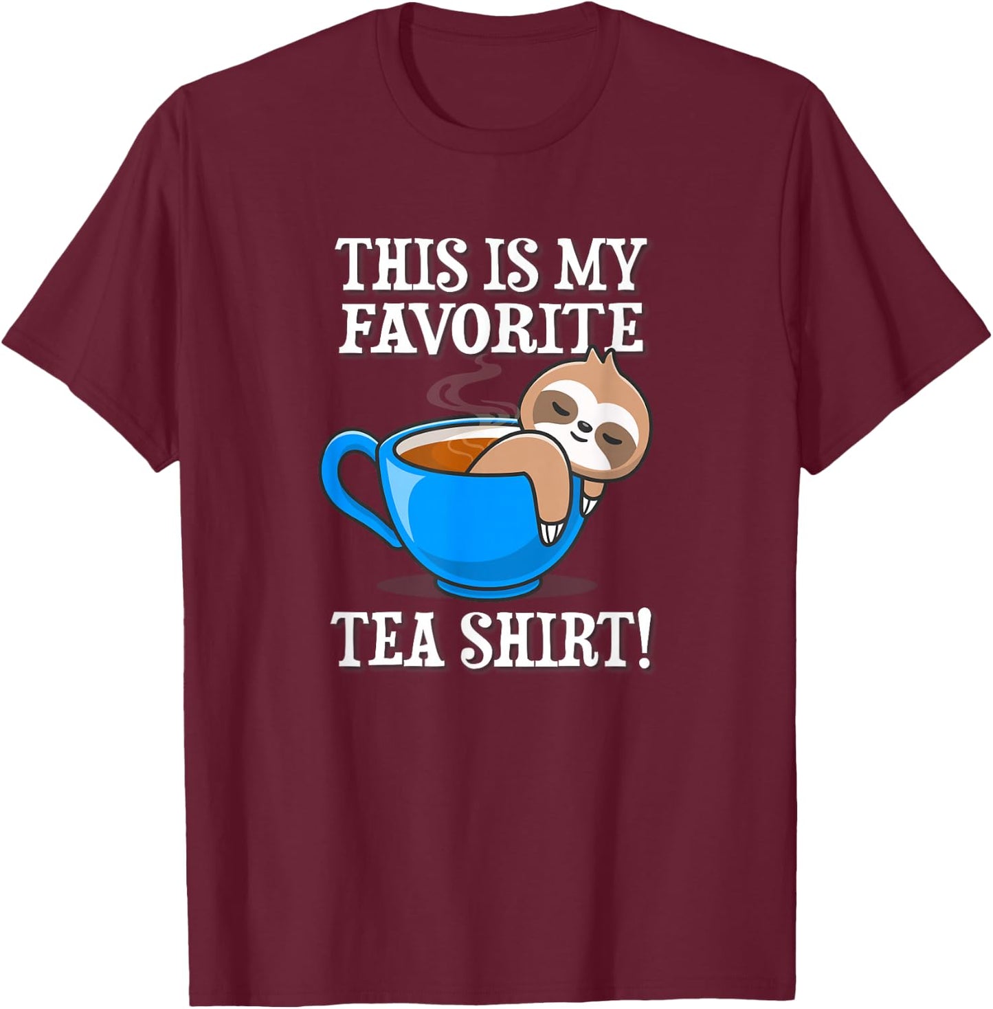 Funny Anime Design Kawaii Favorite Tea Shirt Sloth Lover T-Shirt - T-Shirt | Maroon