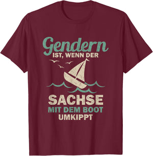 Gendern ist wenn der Sachse mit dem Boot umkippt , black T-Shirt - T-Shirt | Maroon