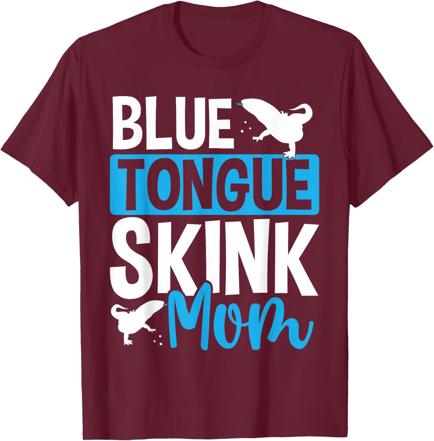Blue Tongue Skink Substrate Toys Food Blue Tongue Skink T-Shirt - T-Shirt | Maroon