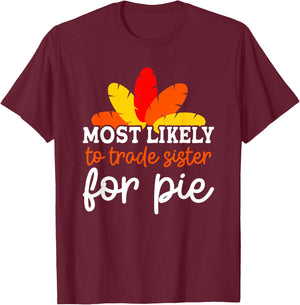 Most Likely To Trade Sister For Pie Friendsgiving Group T-Shirt - T-Shirt | Maroon