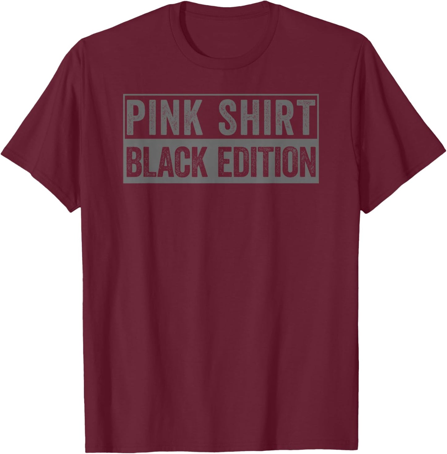Pink Shirt Black Edition Pink Shirt Black Edition , black T-Shirt - T-Shirt | Maroon