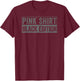 Pink Shirt Black Edition Pink Shirt Black Edition , black T-Shirt - T-Shirt | Maroon