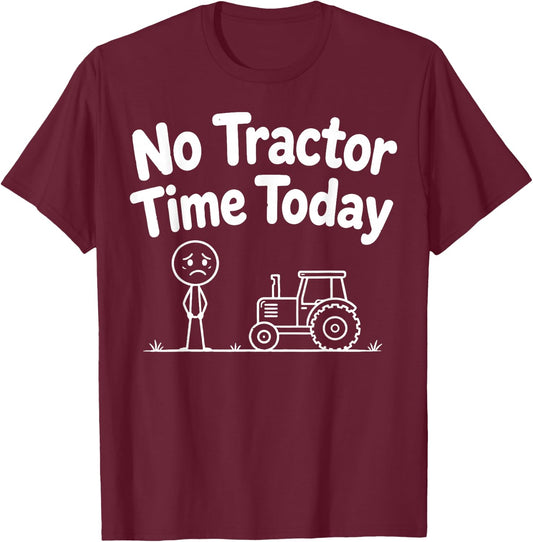 No Tractor Time Today Funny Farmer Stickman Minimalist Art T-Shirt - T-Shirt | Maroon