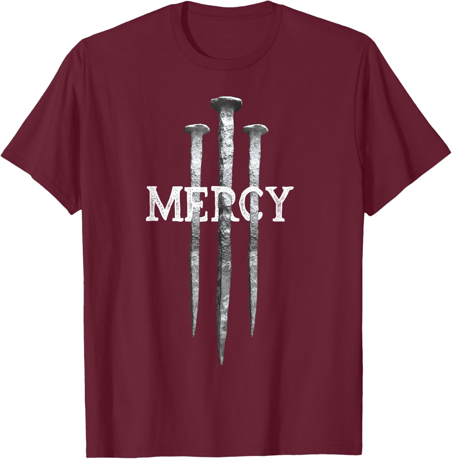 3 Nails Mercy Jesus Shirts Christian T-Shirt - T-Shirt | Maroon