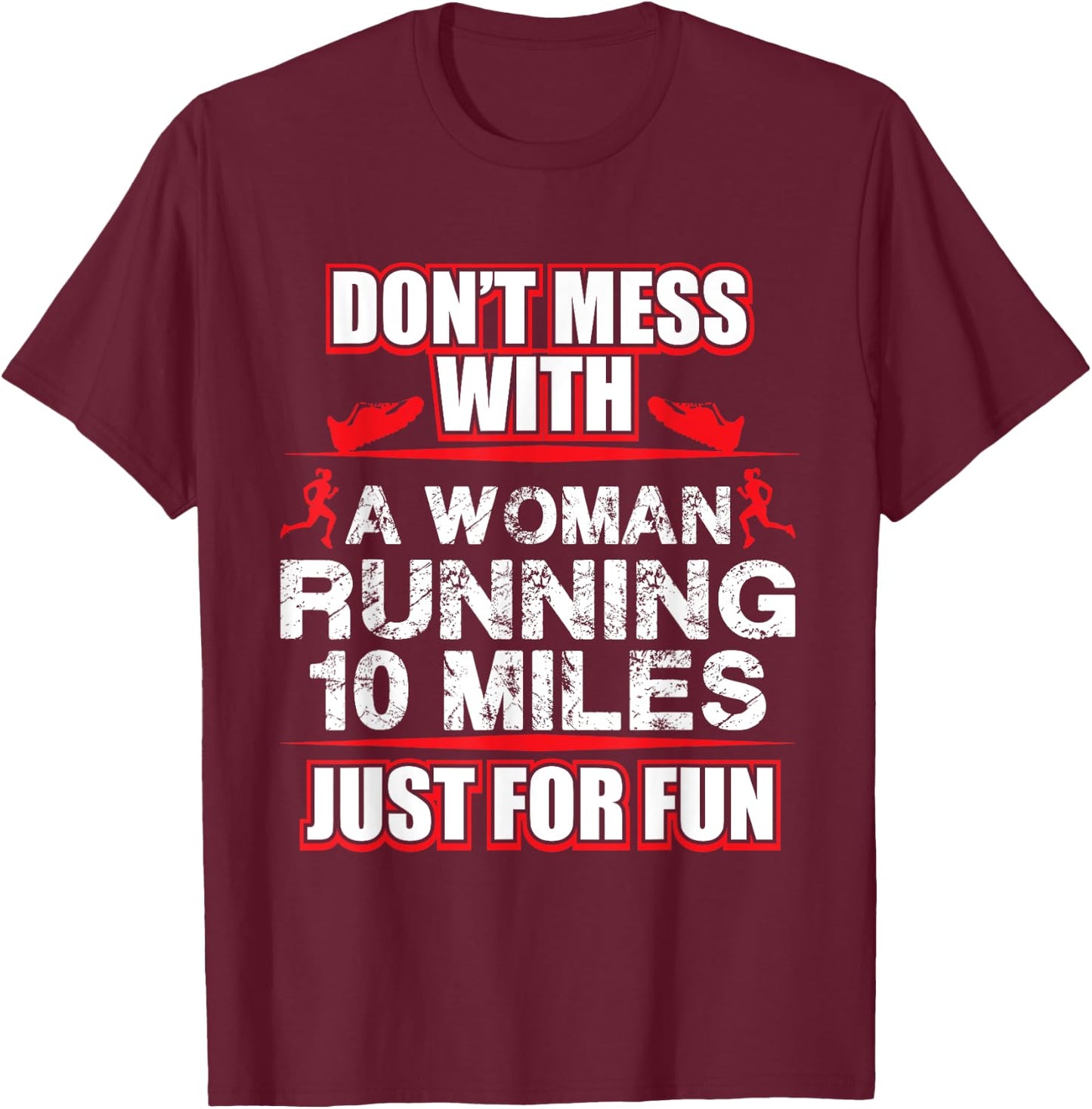 Funny Marathon Runner Never Mess With A Runner T-Shirt - T-Shirt | Maroon