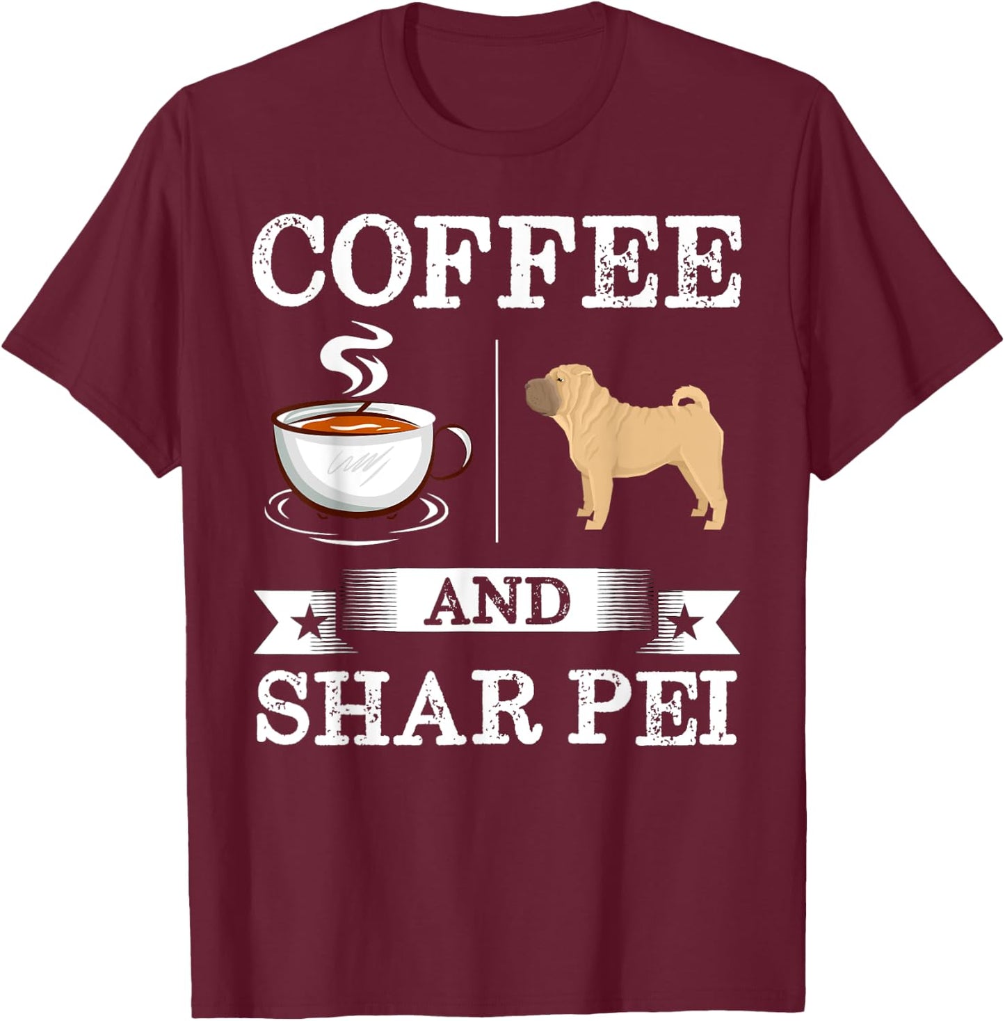 Shar Pei Shirt Coffee And Shar Pei Cute Dog Gift Women Kids T-Shirt - T-Shirt | Maroon