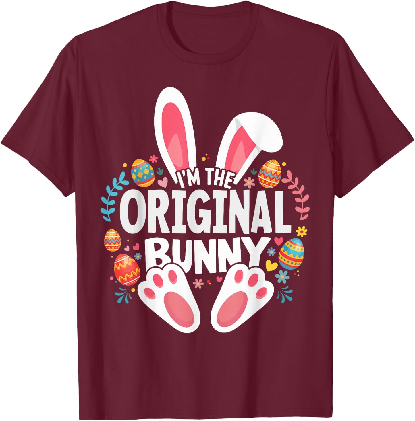 I'm The Original Bunny Matching Easter Family T-Shirt - T-Shirt | Maroon