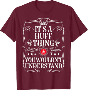 Huff Name Its A Huff Thing You Wouldn't Understand T-Shirt - T-Shirt | Maroon
