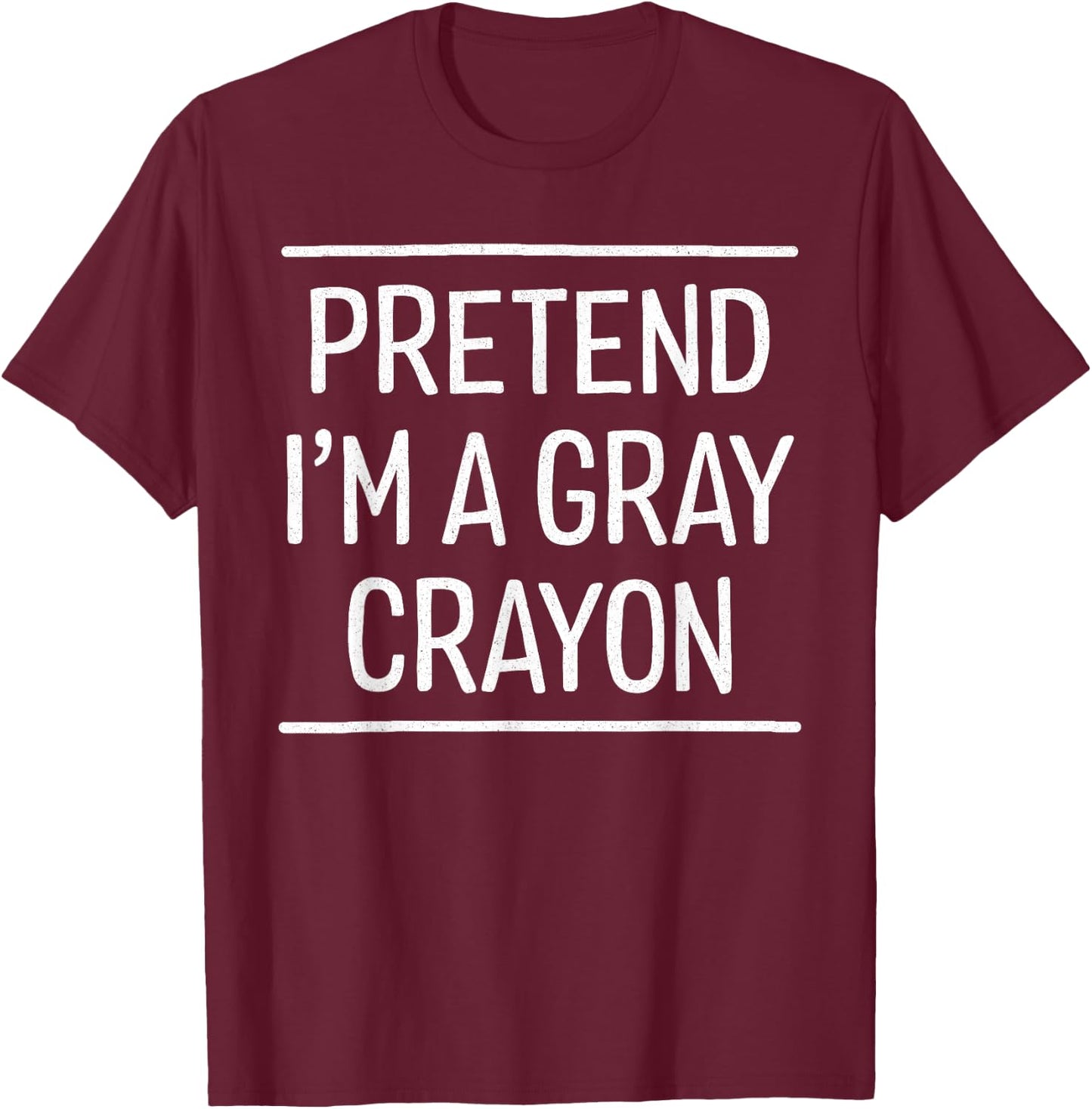 Pretend I'm a gray crayon Halloween costume cosplay T-Shirt - T-Shirt | Maroon