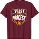 Trust The Process Motivational Quote Gym Workout Graphic T-Shirt - T-Shirt | Maroon