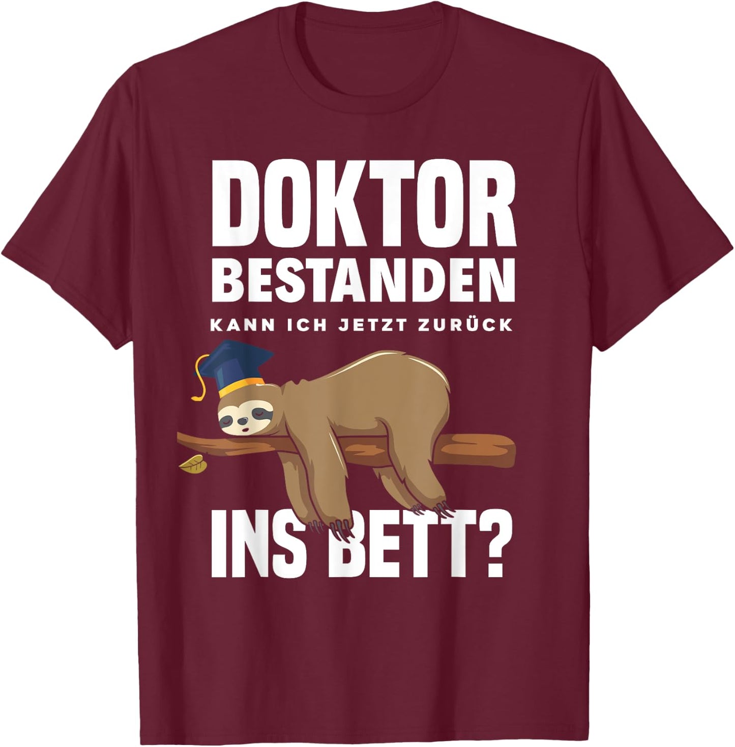Doktortitel Dissertation Doktorand Doktor Abschluss Faultier T-Shirt - T-Shirt | Maroon