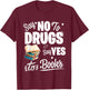 Say No To Drugs Say Yes To Books Red Ribbon Week T-Shirt - T-Shirt | Maroon
