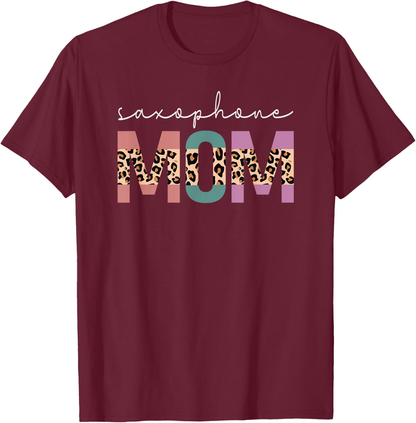 Saxophone Mom Saxophonist Marching Band Mom Gift Leopard T-Shirt - T-Shirt | Maroon