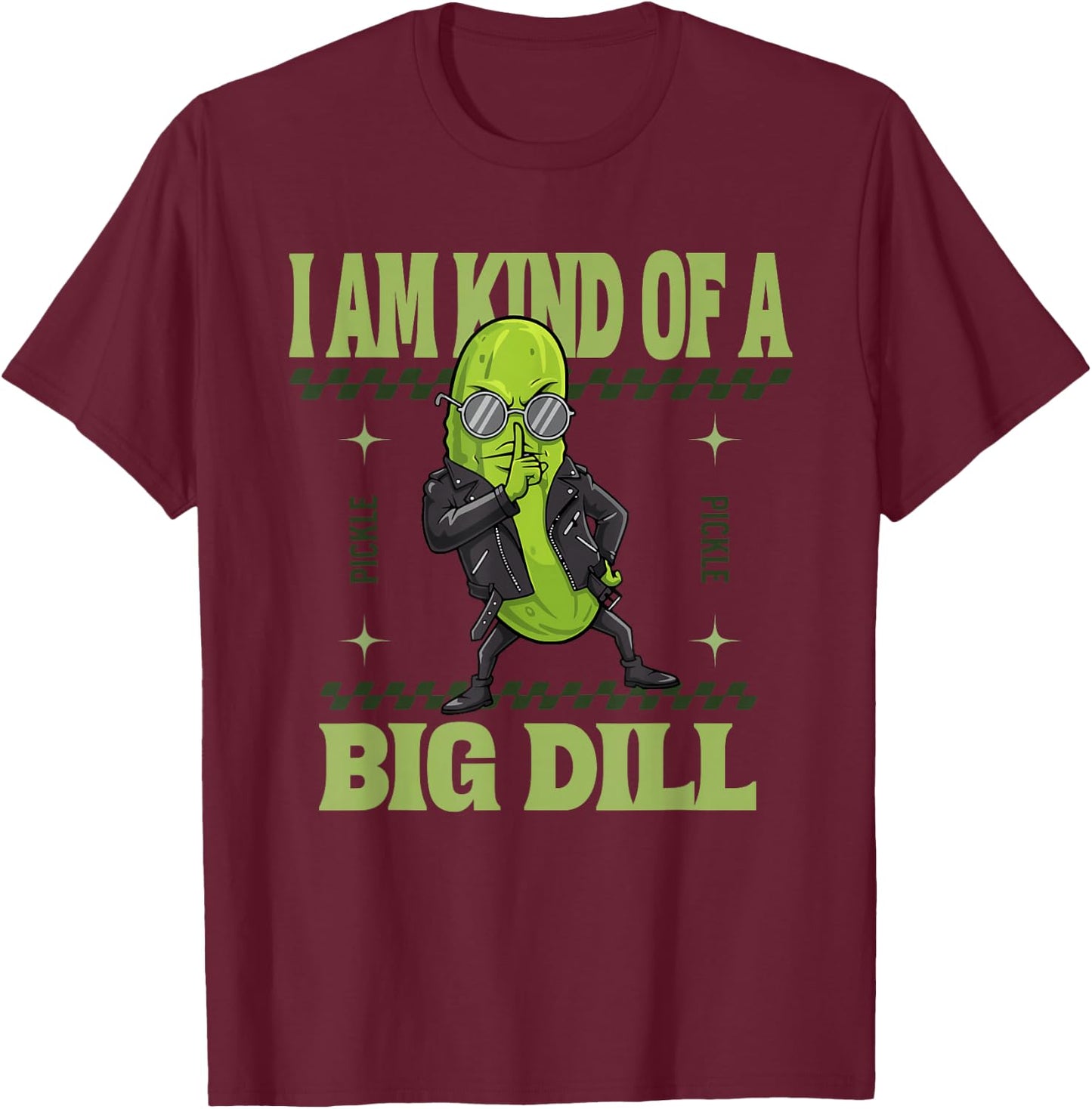 I'm Kinda A Big Dill Retro Pickle Design T-Shirt - T-Shirt | Maroon