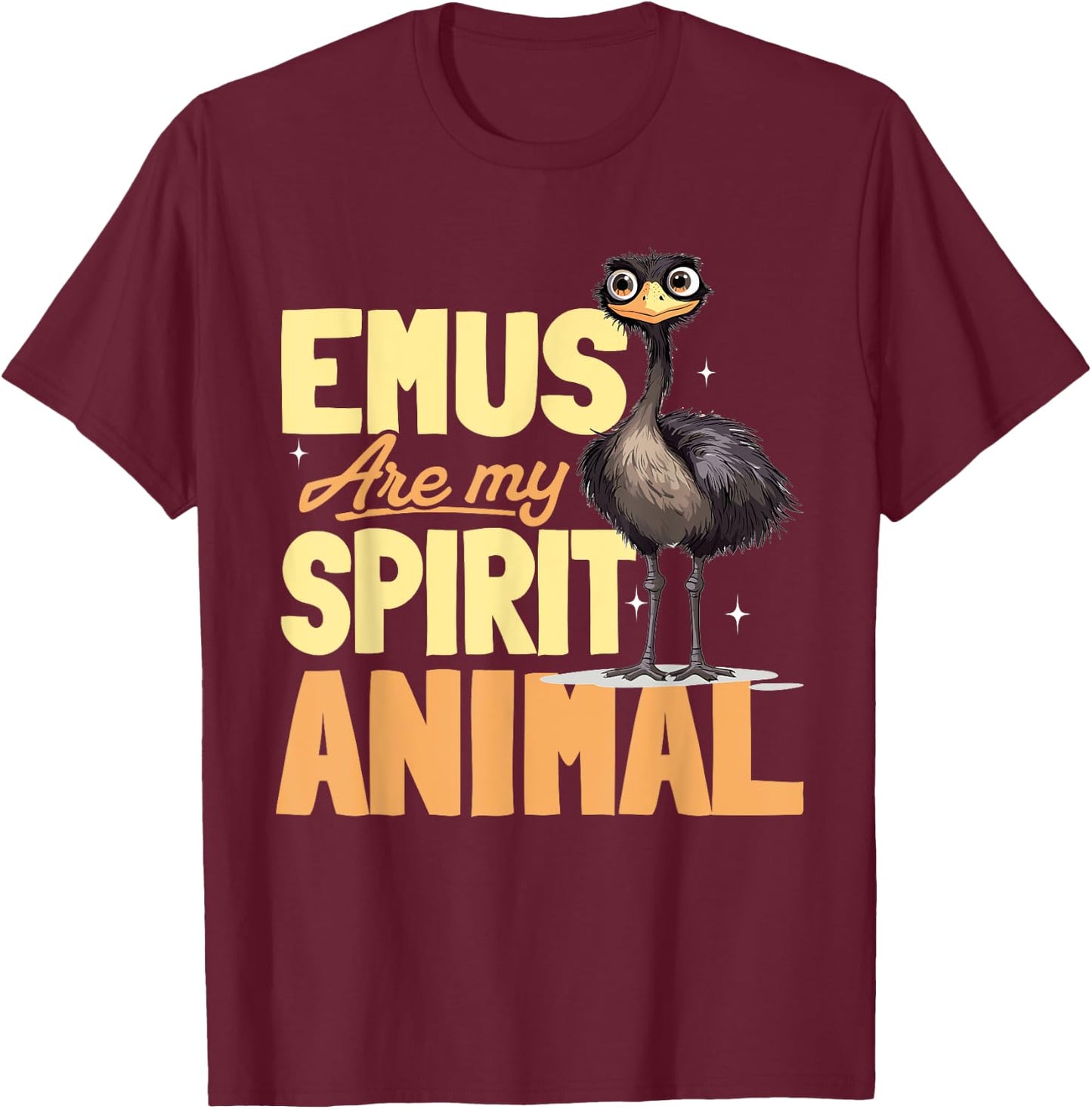 Funny Emu Animal Emus are my spirit animal T-Shirt - T-Shirt | Maroon
