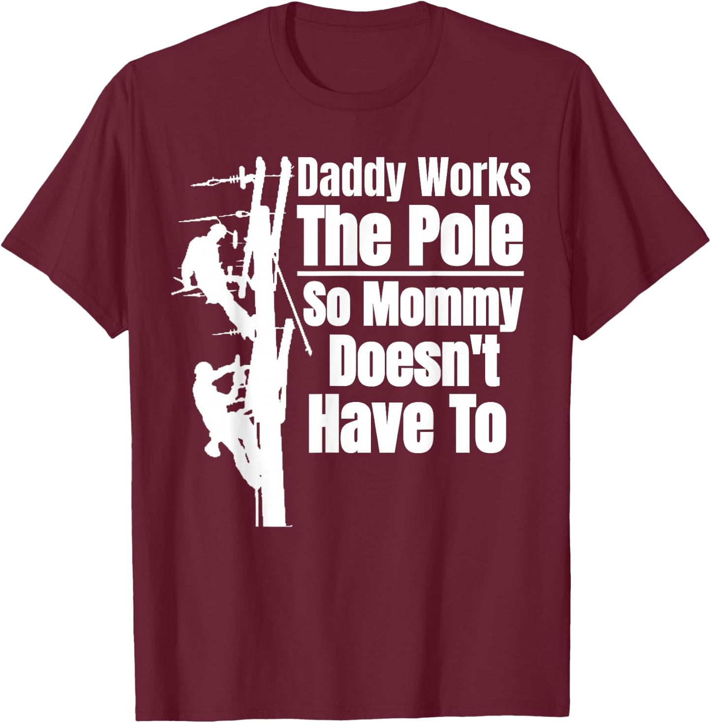 Dads Funny Electrical Lineman Gear | Husband & Lineman Wife T-Shirt - T-Shirt | Maroon