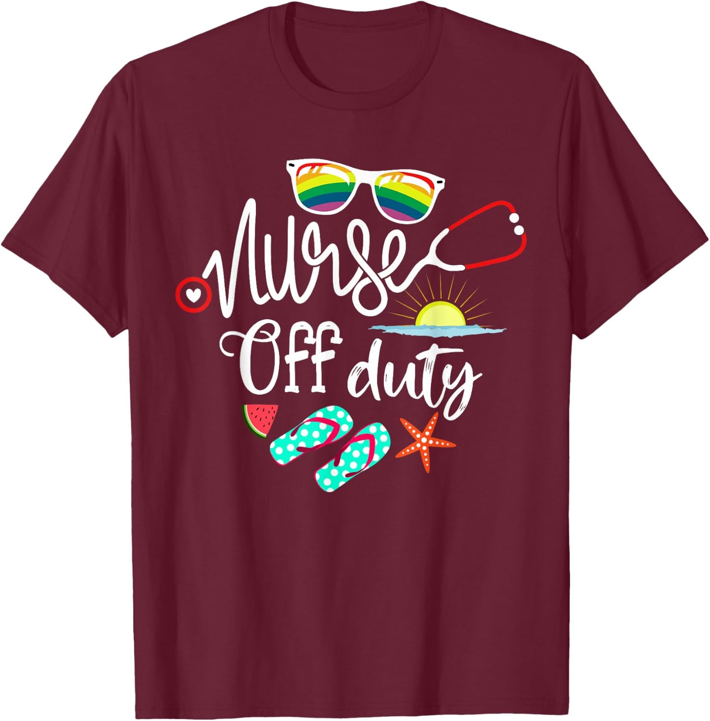 Nurse Off Duty Funny Summer Beach Holiday For NP RN Nurses T-Shirt - T-Shirt | Maroon