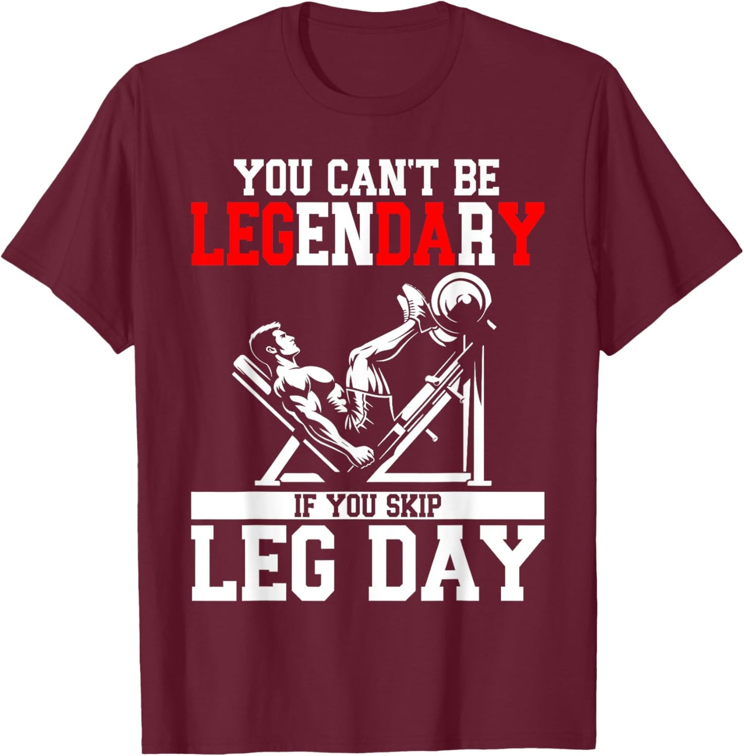 Leg day T-Shirt - T-Shirt | Maroon