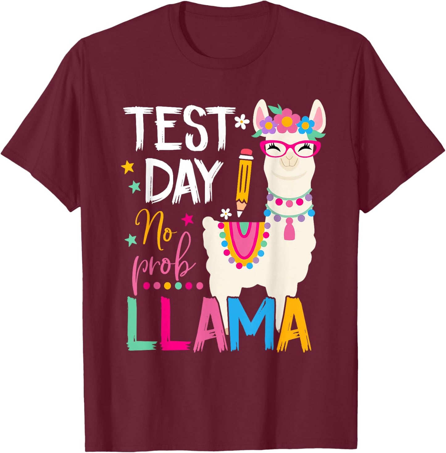 Test Day No Prob-llama Llama Teacher Testing Day Student T-Shirt - T-Shirt | Maroon