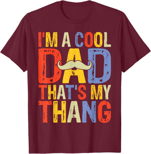 I'm a Cool Dad That's My Thang Dad T-Shirt - T-Shirt | Maroon