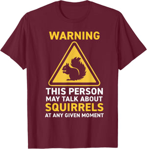 Squirrels Lovers Funny Squirrel Wild Animal Humor Nature T-Shirt - T-Shirt | Maroon