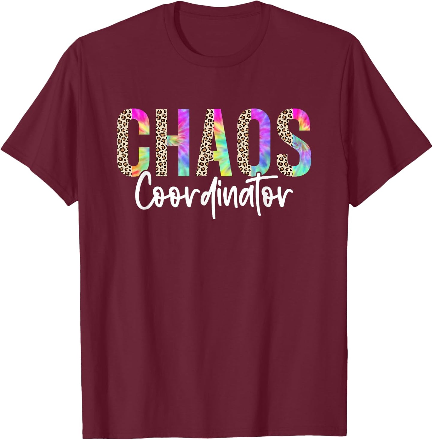 Chaos Coordinator Leopard Funny Sarcastic Humor T-Shirt - T-Shirt | Maroon