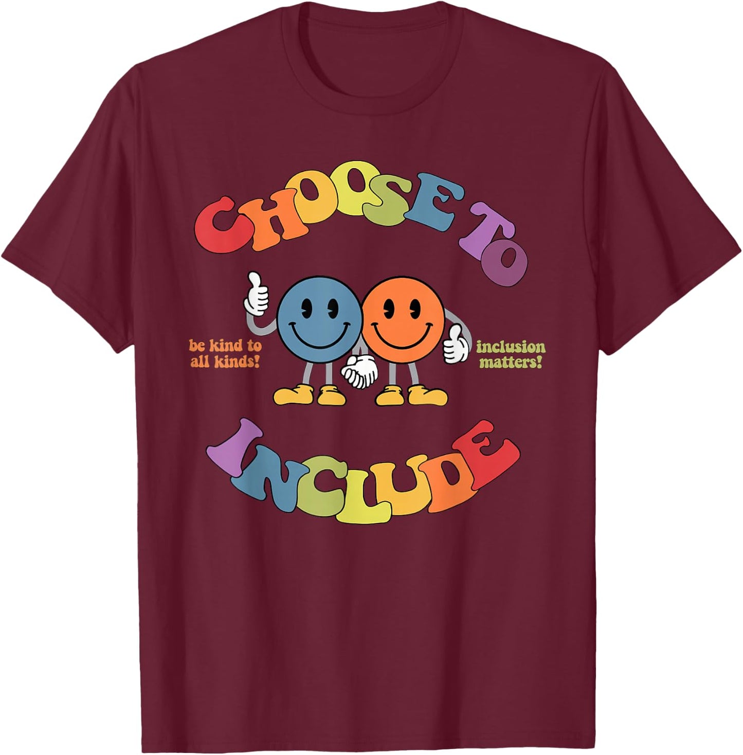 Choose To Include Autism Awareness Be Kind To All Kinds T-Shirt - T-Shirt | Maroon