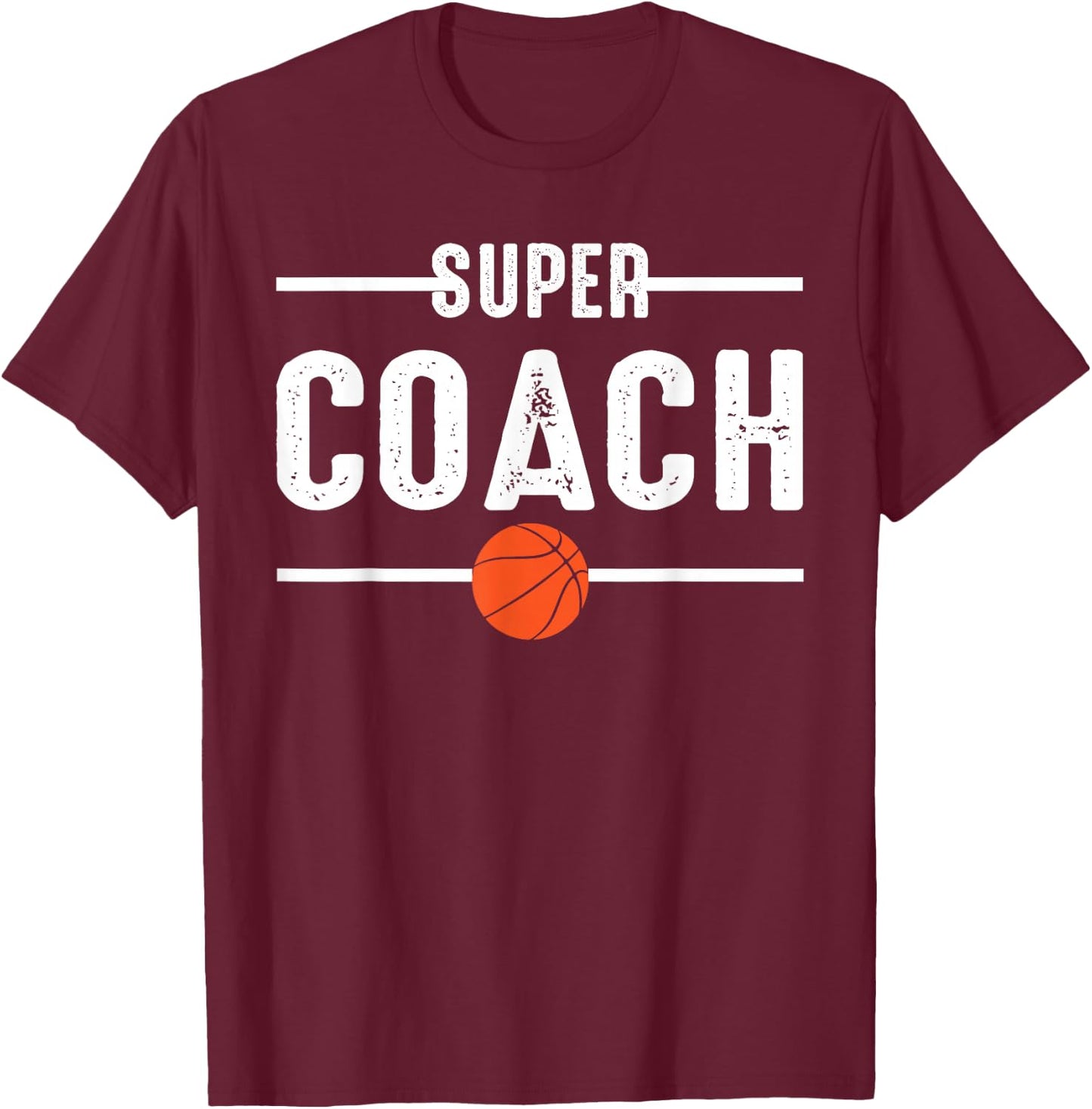 Super Coach Basketball Player Basketball T-Shirt - T-Shirt | Maroon
