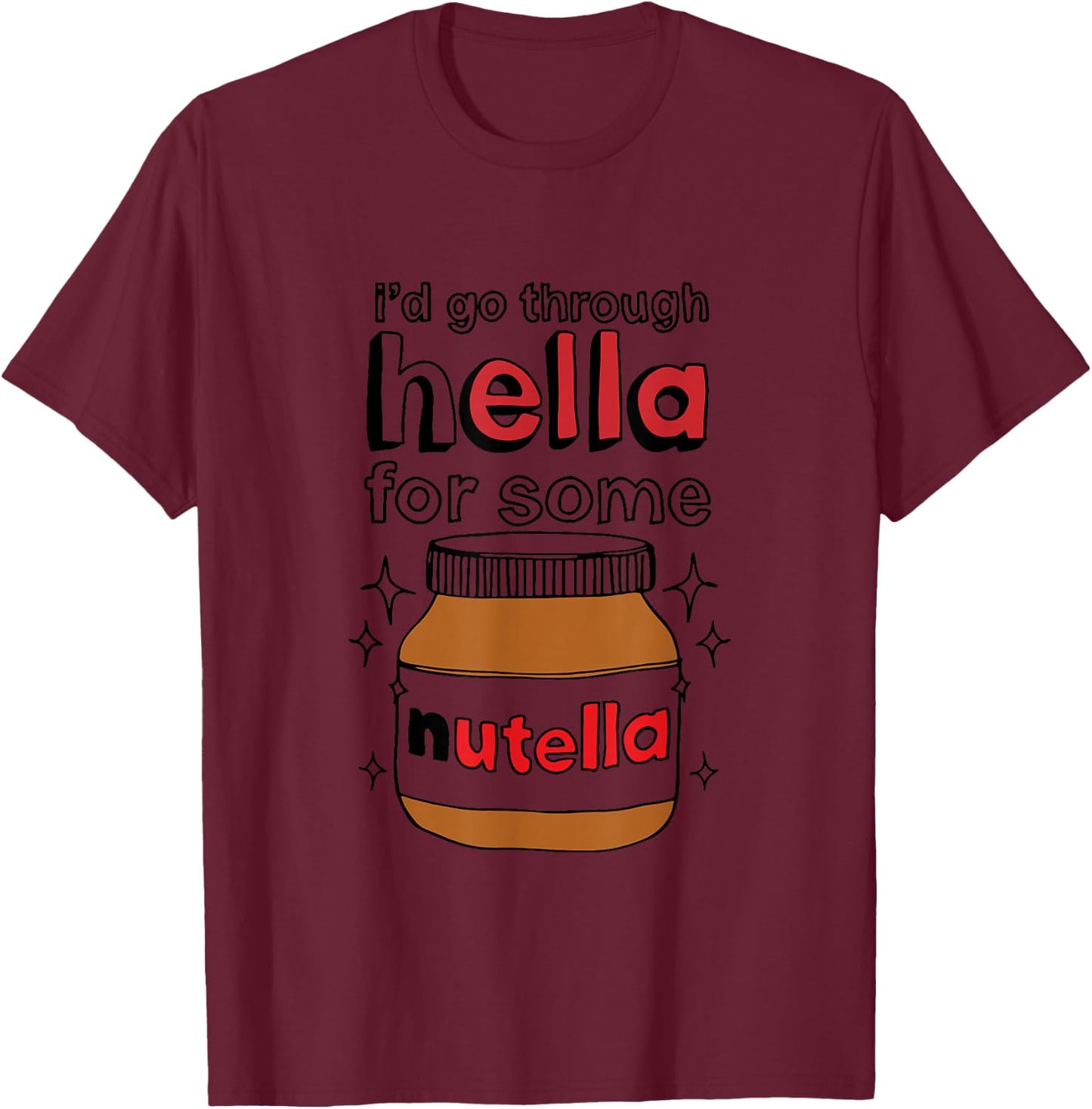 I Would Look for Nutella Clothing at Hella , gray T-Shirt - T-Shirt | Maroon