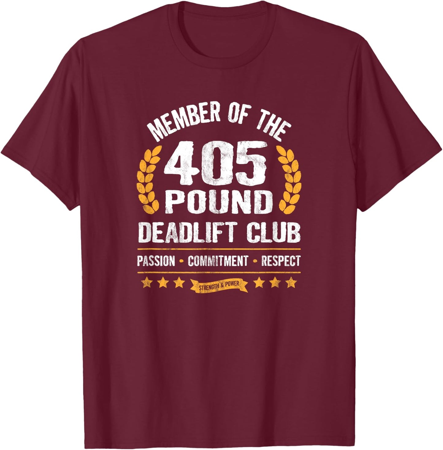 405 Pound Deadlift Club Strong Men Women Gym T-Shirt - T-Shirt | Maroon