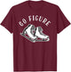 Figure Skater | Go Figure Skating T-Shirt - T-Shirt | Maroon