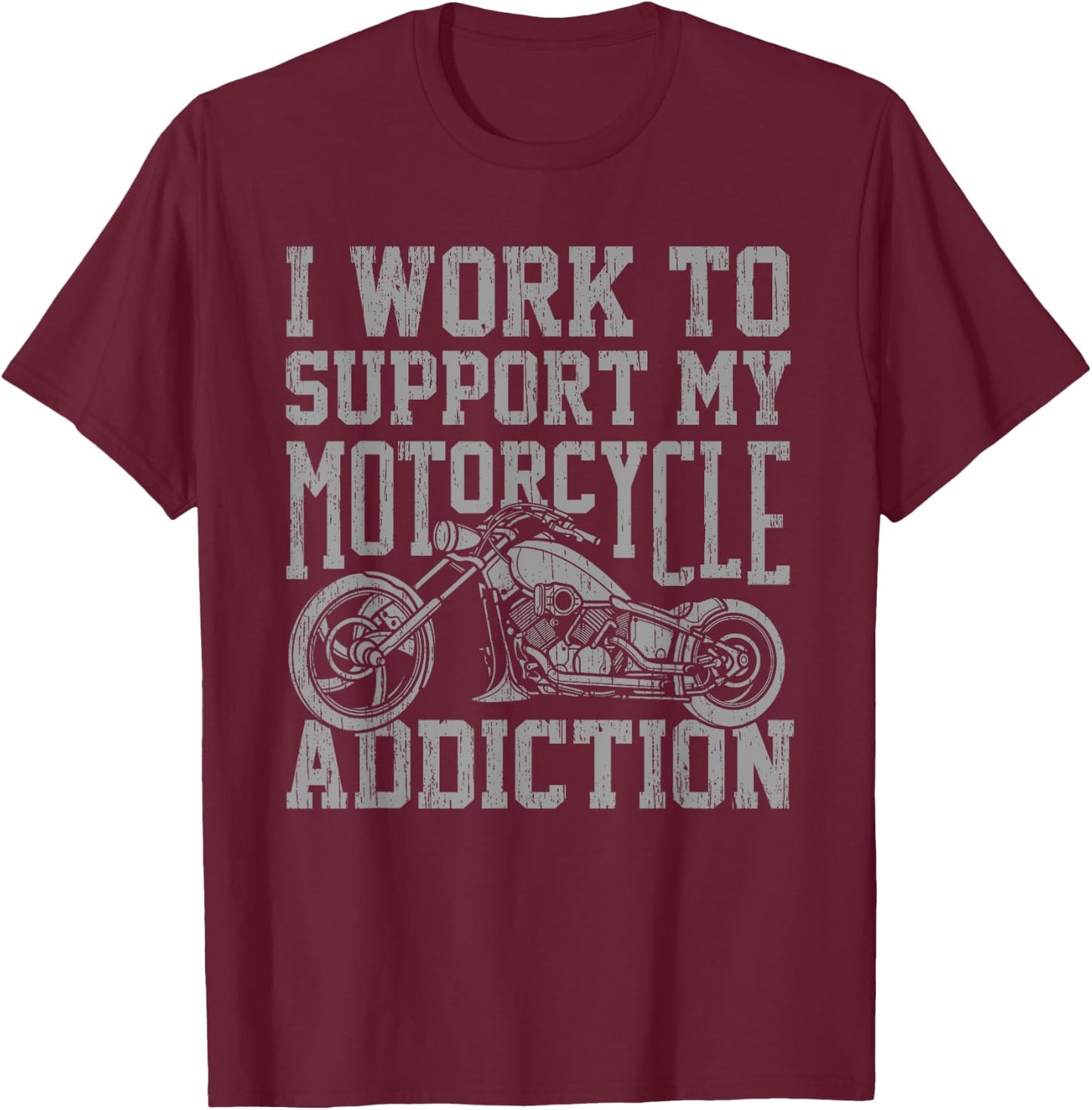 My Motorcycle Addiction Funny Motorcyclist Gag Quote Outfit T-Shirt - T-Shirt | Maroon