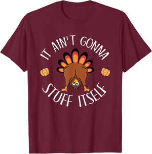 It Ain't Gonna Stuff Itself Funny Thanksgiving Turkey T-Shirt - T-Shirt | Maroon
