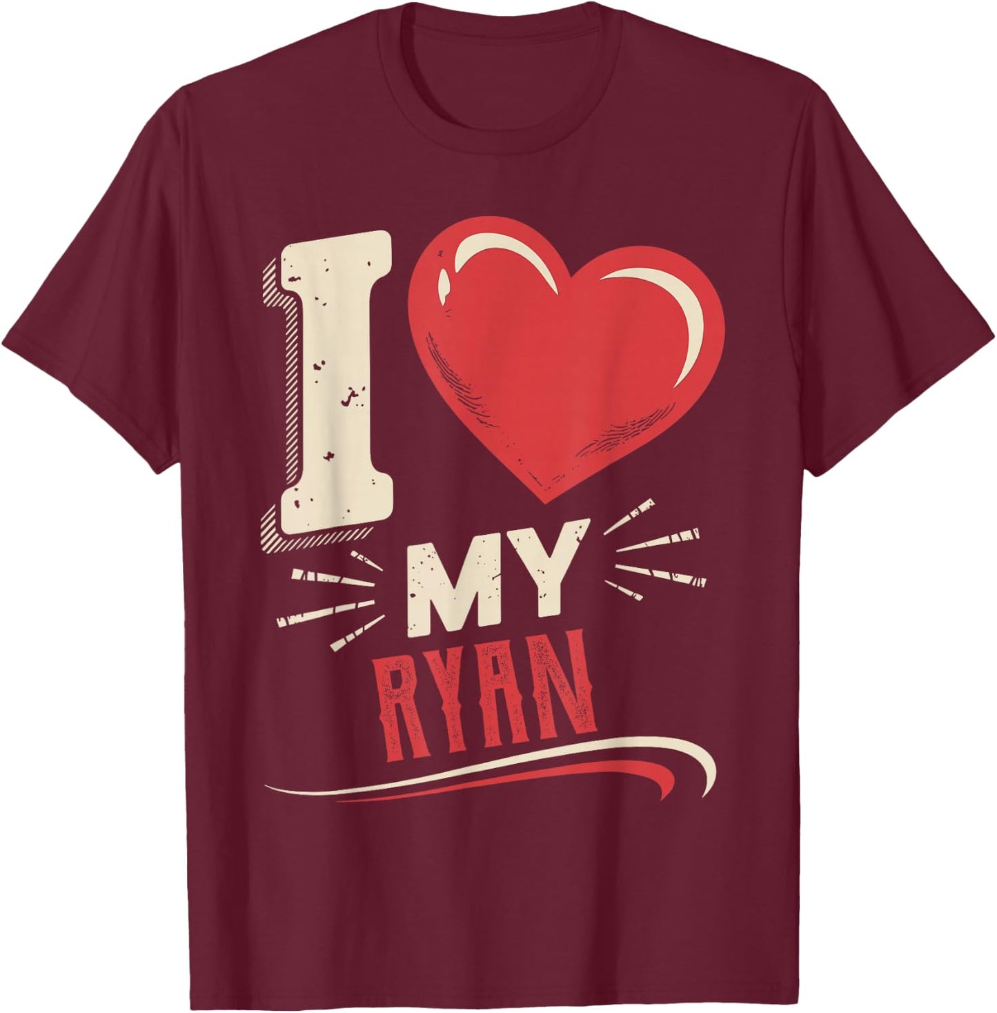 I Love My RYAN Name RYAN T-Shirt - T-Shirt | Maroon