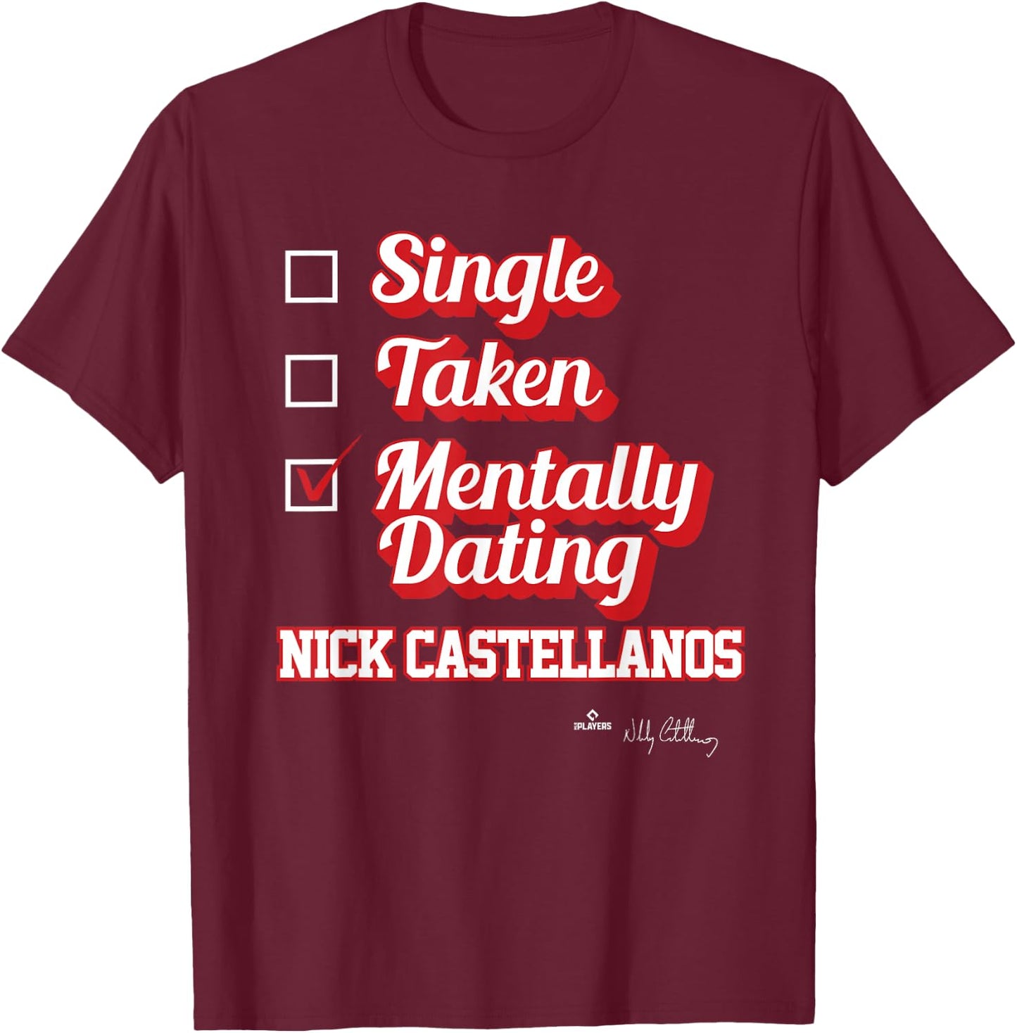 Single Taken Mentally Dating Nick Castellanos T-Shirt - T-Shirt | Maroon