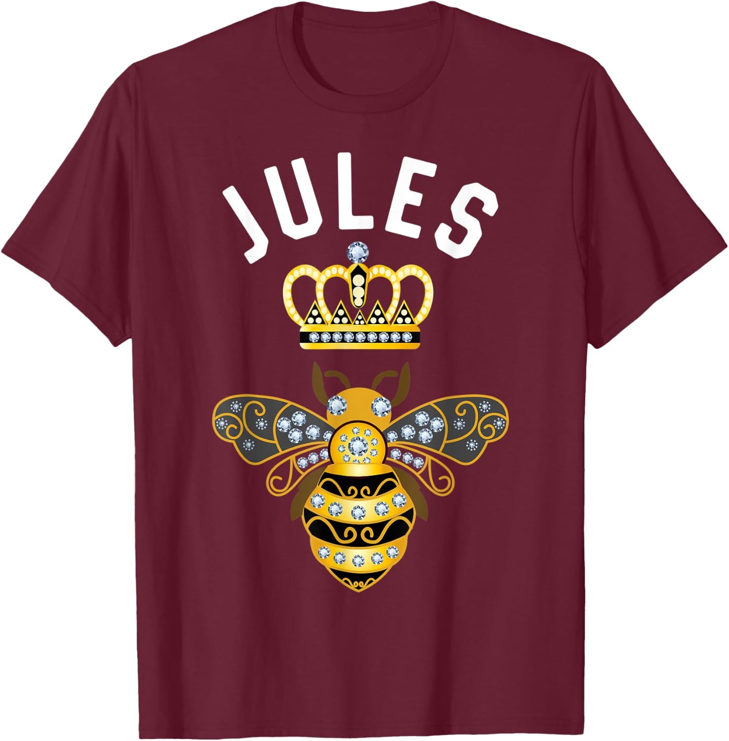 Jules Name Jules Birthday Gifts Queen Crown Bee Jules T-Shirt - T-Shirt | Maroon