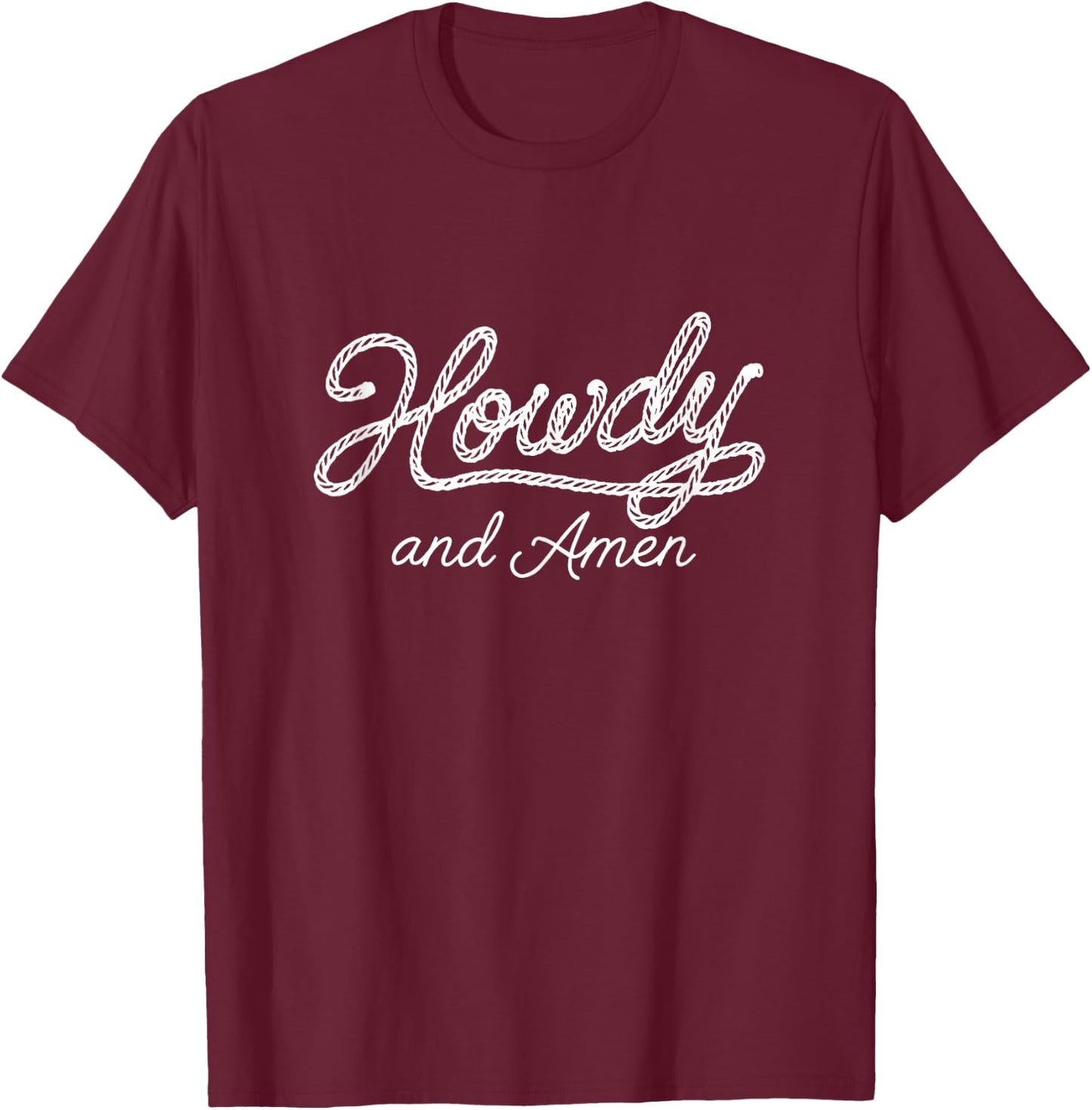 Howdy and Amen Christian Western Faith Country Religious T-Shirt - T-Shirt | Maroon