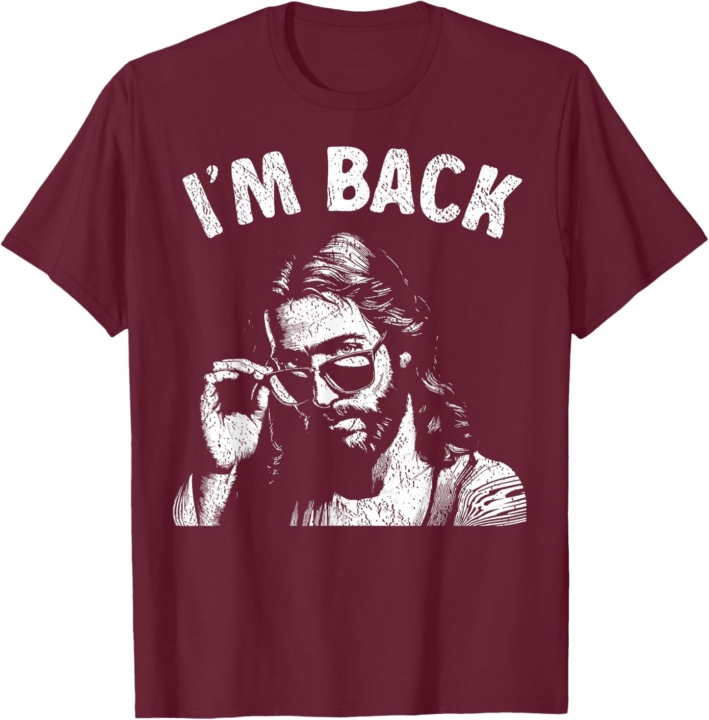 I'm Back Christian Humor Easter Funny Jesus Sunglasses T-Shirt - T-Shirt | Maroon