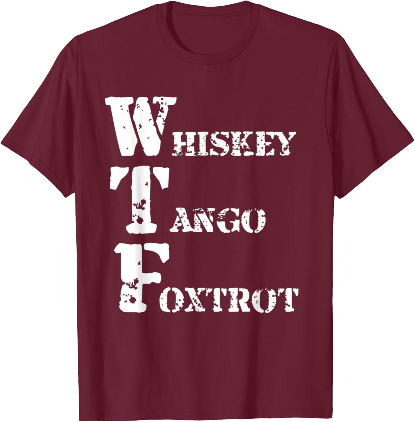Military Whiskey Tango Foxtrot WTF Shirt Phonetic Alphabet T-Shirt - T-Shirt | Maroon