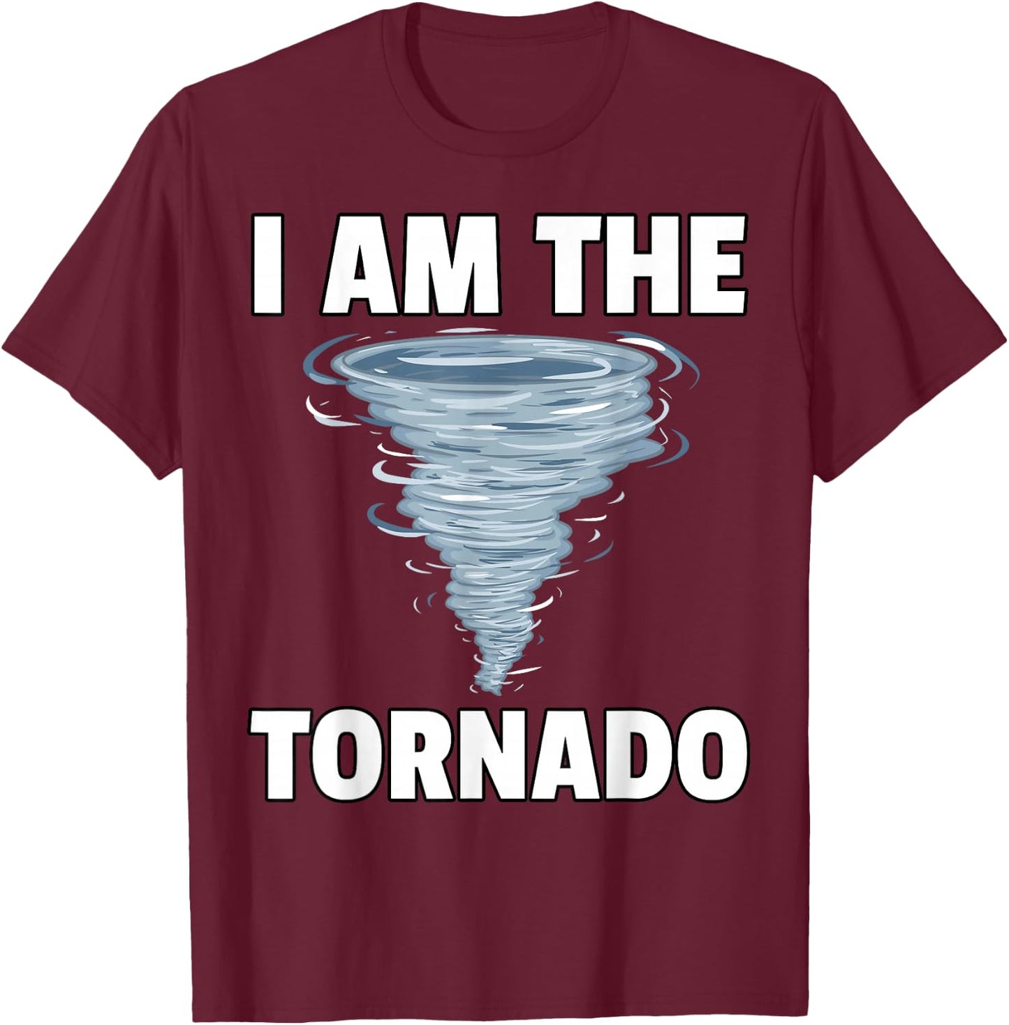 I Am The Storm Twister Tornado Hurricane Meteorologist T-Shirt - T-Shirt | Maroon