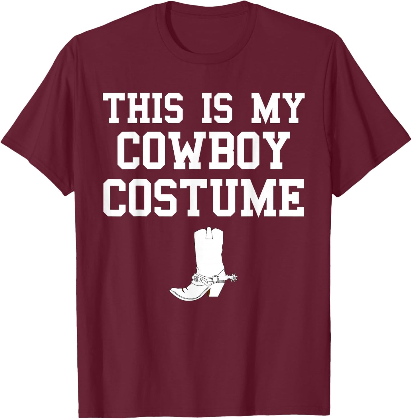 This is My Cowboy Costume Funny Lazy Country Western T-Shirt - T-Shirt | Maroon
