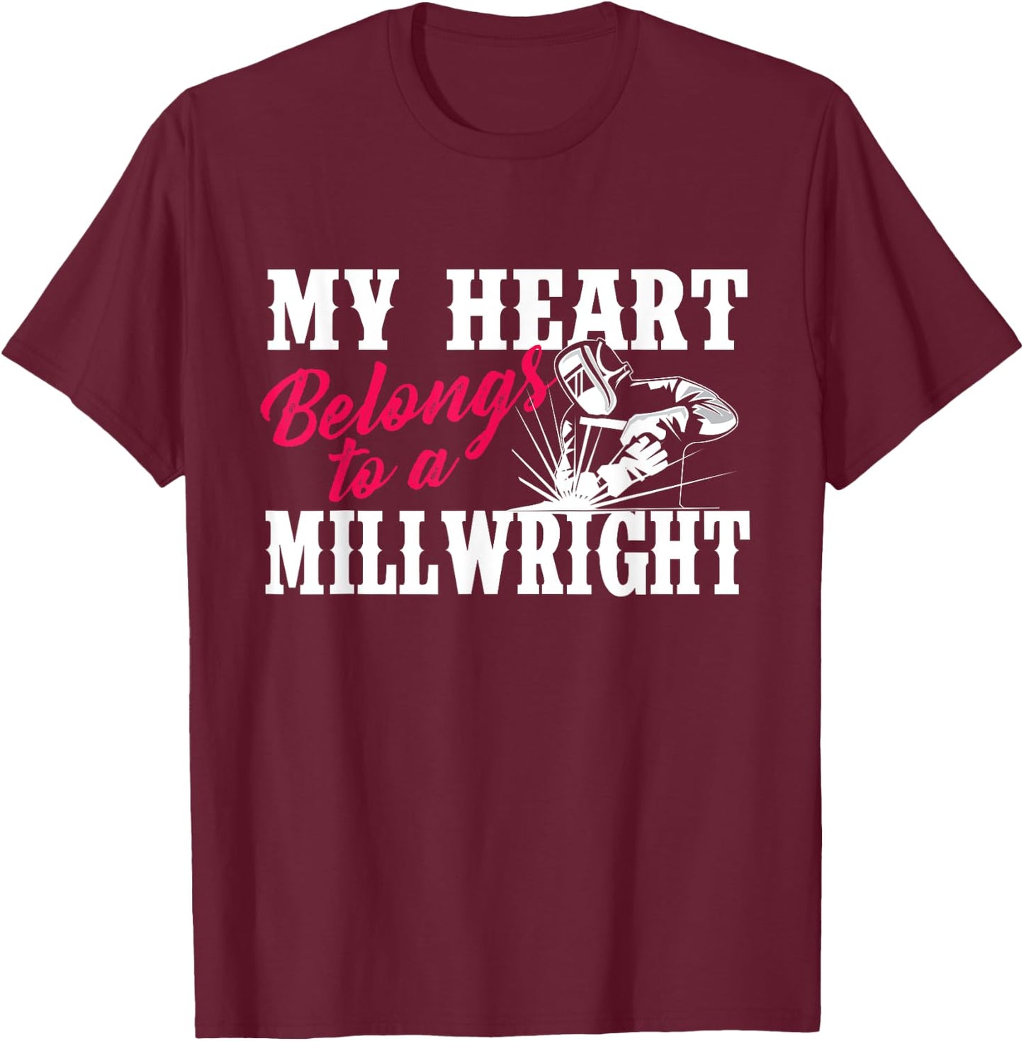 My Heart Belongs To A Millwright - Wife Girlfriend Machinist T-Shirt - T-Shirt | Maroon