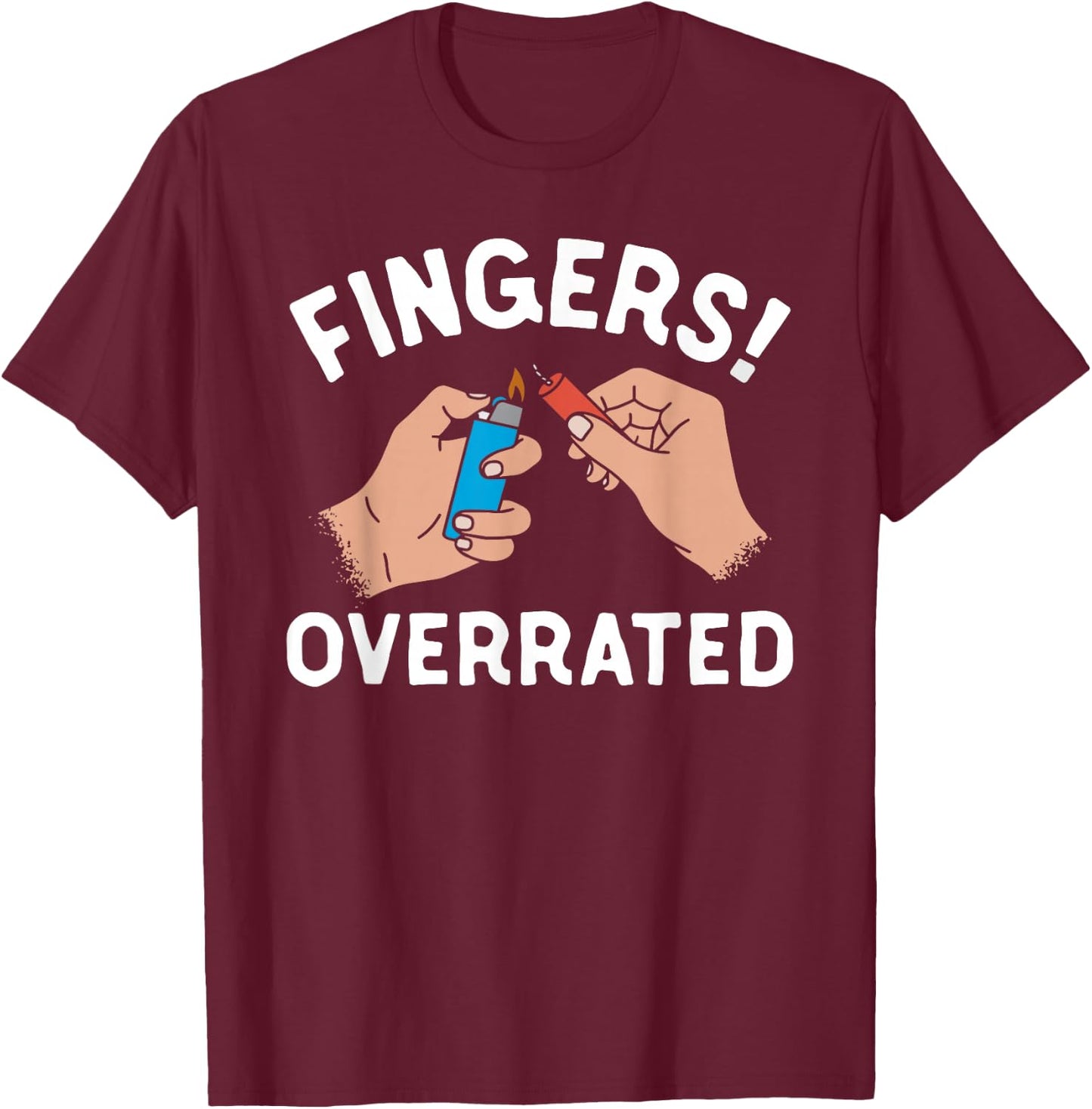 4th of July Funny Fingers Overrated Fireworks T-Shirt - T-Shirt | Maroon