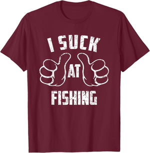 I Suck At Fishing Sarcastic Fishing Loser T-Shirt - T-Shirt | Maroon