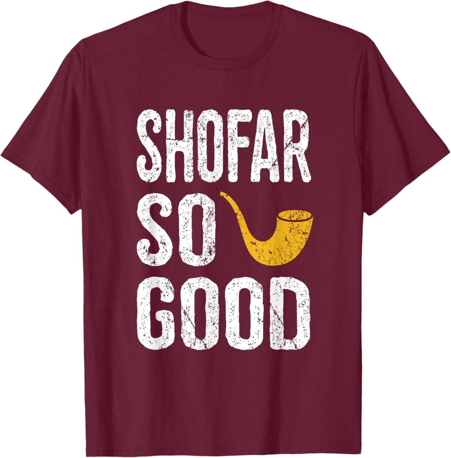 Rosh Hashanah T Shirt Shofar So Good Funny Jewish T-Shirt - T-Shirt | Maroon