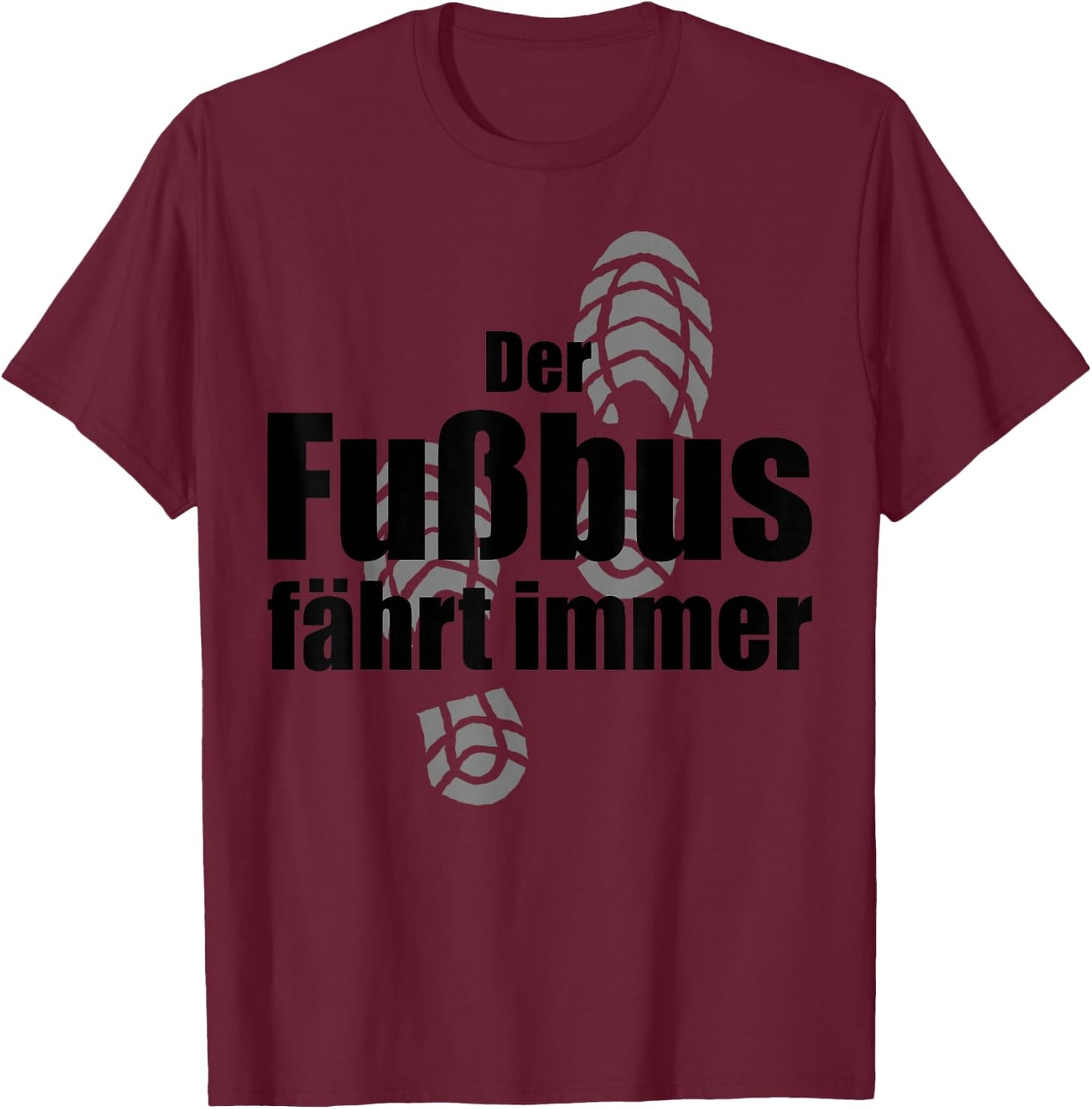 Funny Hiking Der Fußbus Fahrt immer Wandern , gray, s T-Shirt - T-Shirt | Maroon
