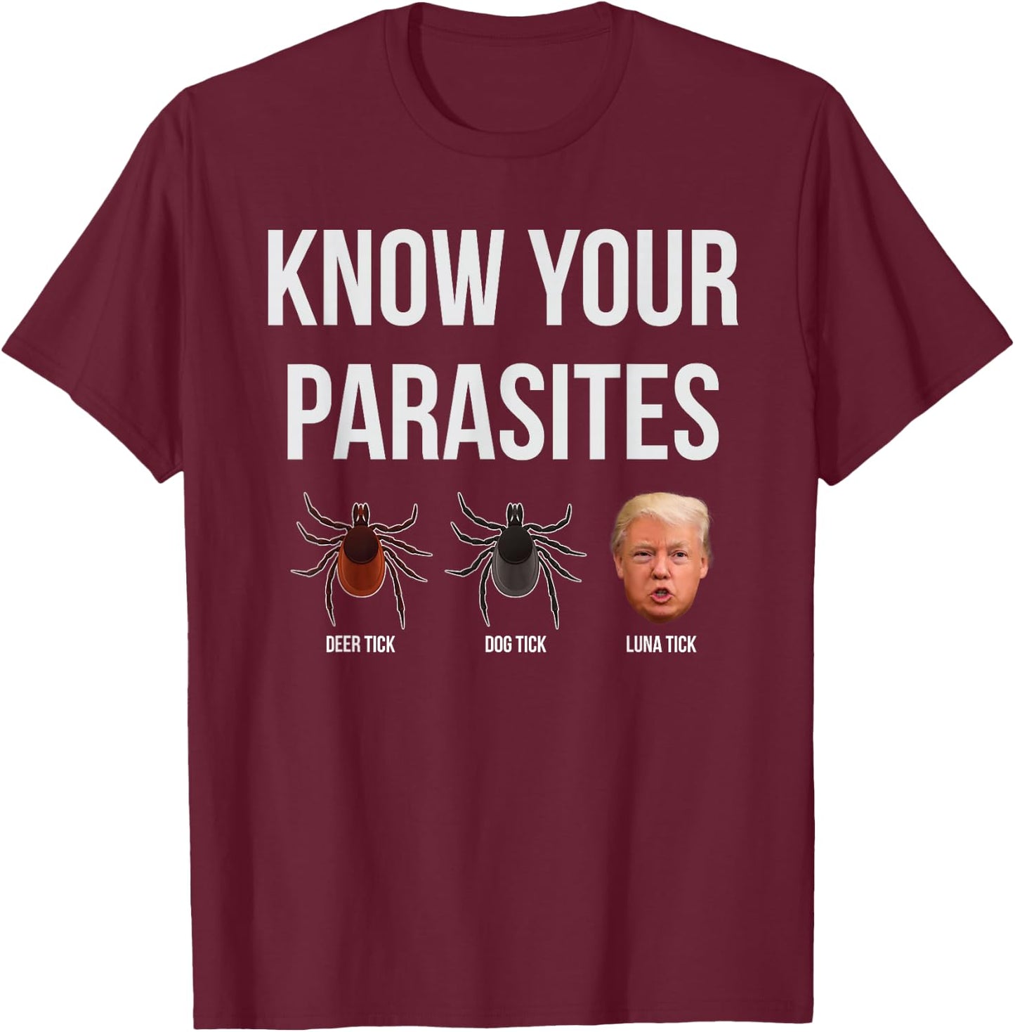 Funny President Donald Trump Parasite Lunatic T Shirt T-Shirt - T-Shirt | Maroon
