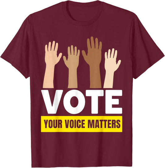 Vote Your Voice Matters 2024 Presidential Election , Black, S T-Shirt - T-Shirt | Maroon